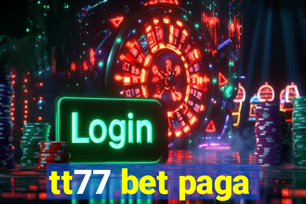 tt77 bet paga